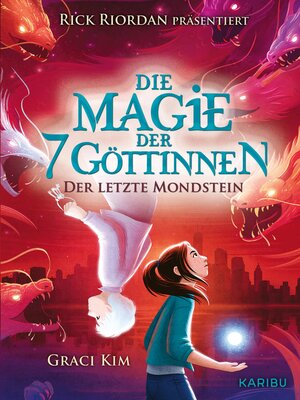 cover image of Die Magie der 7 Göttinnen (Band 2) – Der letzte Mondstein (Rick Riordan Presents)